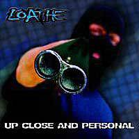 Loathe (MLT) : Up Close and Personal